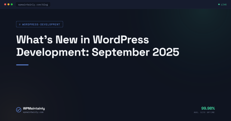 What’s New in WordPress Development: September 2025 3 What’s New in WordPress Development: September 2025