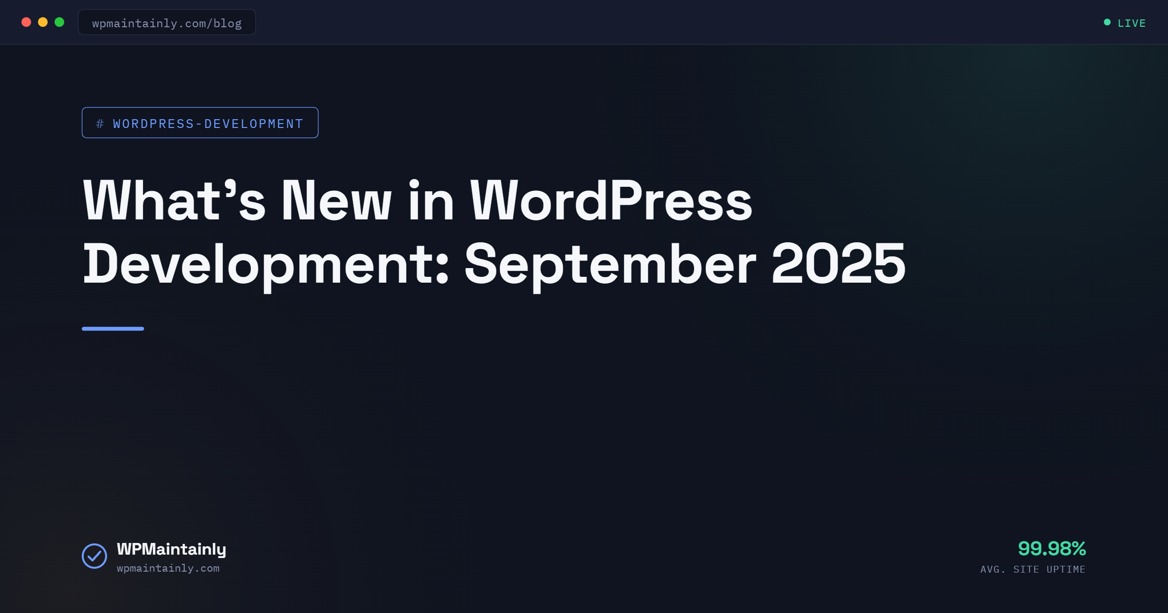 What’s New in WordPress Development: September 2025 3 What’s New in WordPress Development: September 2025